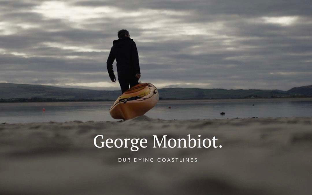 Monbiot: Our Dying Coastlines