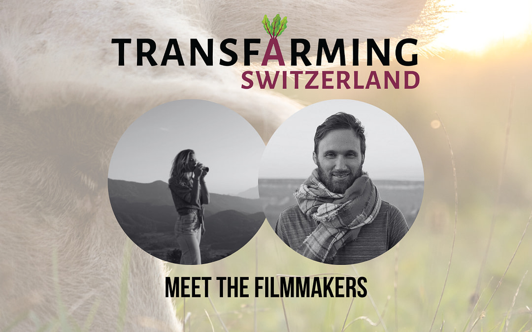 Meet the Filmmakers behind “Transfarming Switzerland”