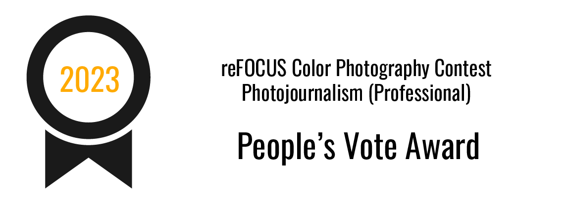 2023 reFOCUS Color Photography Contest People’s Vote Award Photojournalism (Professional)